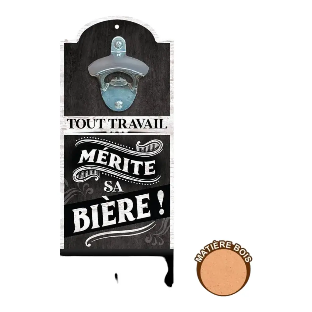 Décapsuleur Mural "Tout Travail Mérite sa Bière"